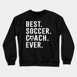 Best Soccer Coach Ever Gift Crewneck Sweatshirt